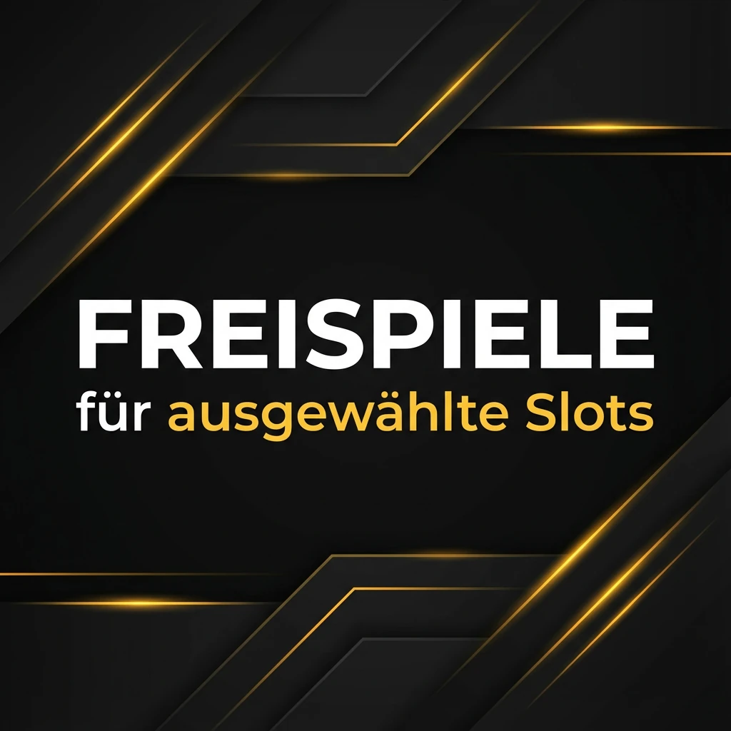 Freispiele für ausgewählte Slots